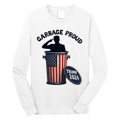 Garbage Proud To Be Garbage Vote Trump Supporters Long Sleeve Shirt