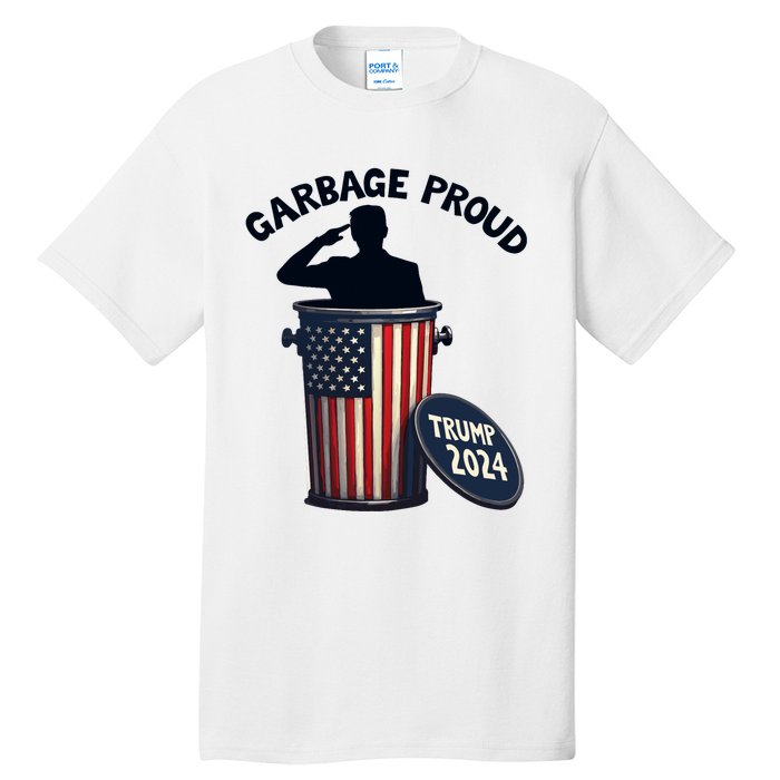 Garbage Proud To Be Garbage Vote Trump Supporters Tall T-Shirt