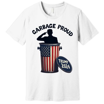 Garbage Proud To Be Garbage Vote Trump Supporters Premium T-Shirt