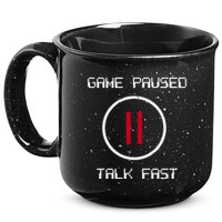 Game Paused Talk Fast Funny 15oz Campfire Ceramic Mug