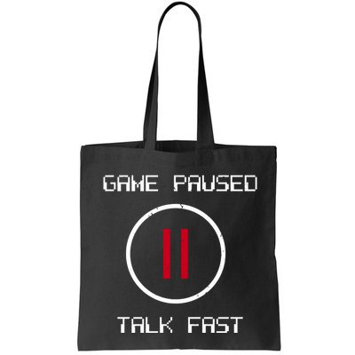 Game Paused Talk Fast Funny Bag