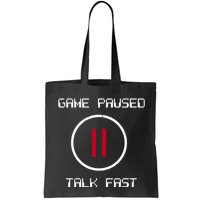 Game Paused Talk Fast Funny Bag