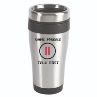 Game Paused Talk Fast Funny 16oz Travel Tumbler