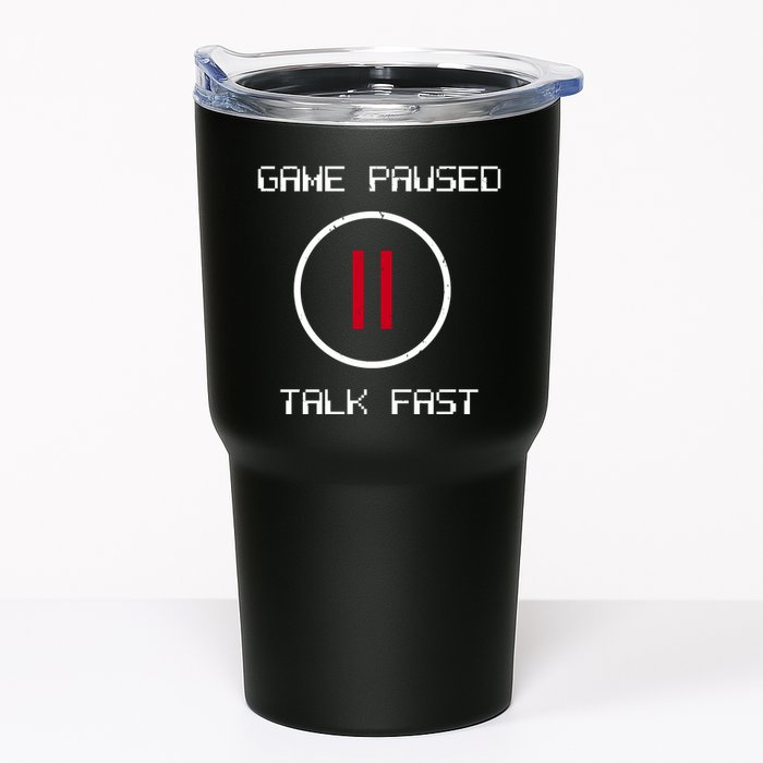 Game Paused Talk Fast Funny Tumbler