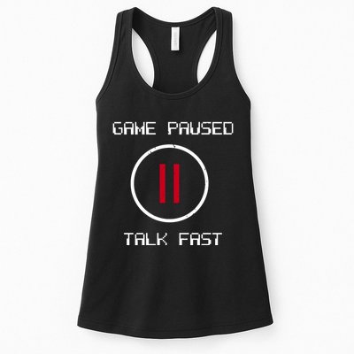 Game Paused Talk Fast Funny Womens Tank Top