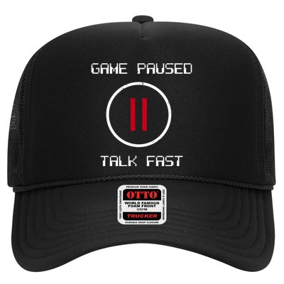 Game Paused Talk Fast Funny Trucker Hat