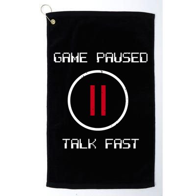 Game Paused Talk Fast Funny Golf Towel
