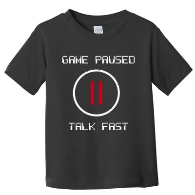 Game Paused Talk Fast Funny Toddler T-Shirt