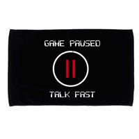 Game Paused Talk Fast Funny Microfiber Hand Towel