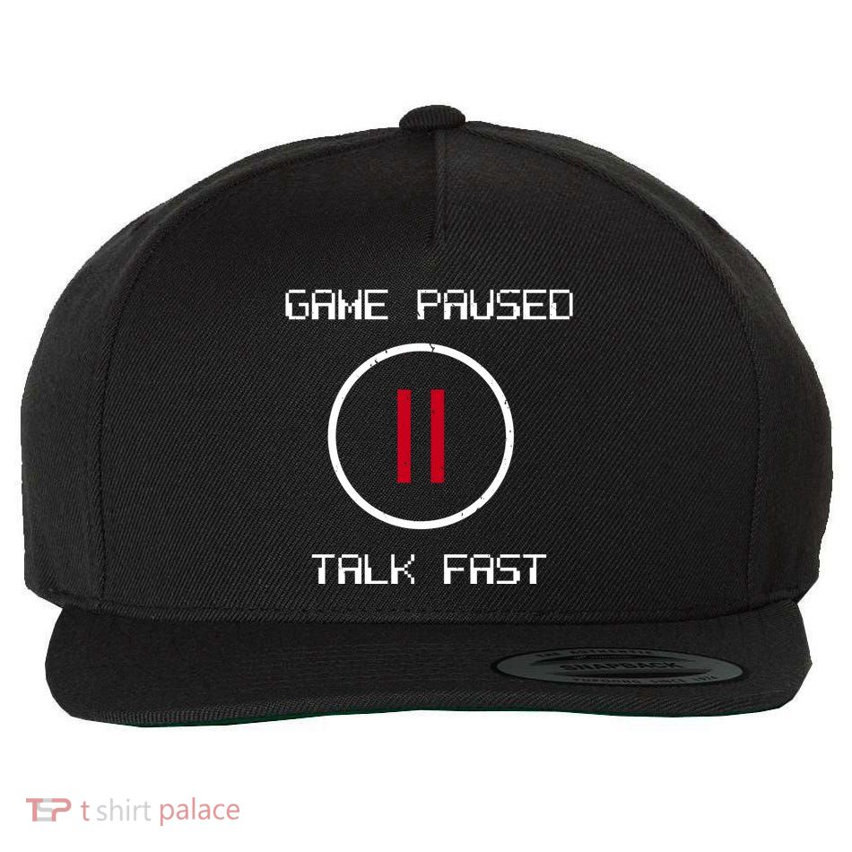 Game Paused Talk Fast Funny Wool Snapback Cap
