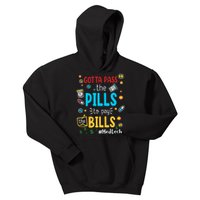 Gotta Pass The Pills To Pay The Bill Pharmacist Nursing School Lab Week Lab Tech Kids Hoodie