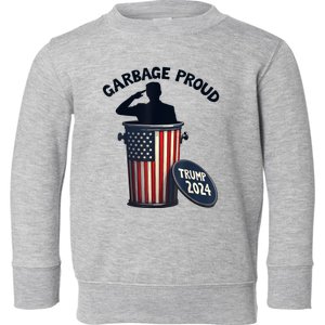 Garbage Proud To Be Garbage Vote Trump Supporters Toddler Sweatshirt