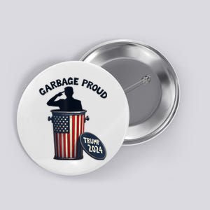 Garbage Proud To Be Garbage Vote Trump Supporters Button