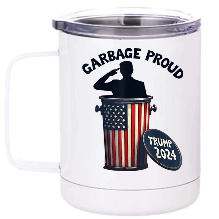 Garbage Proud To Be Garbage Vote Trump Supporters 12 oz Stainless Steel Tumbler Cup