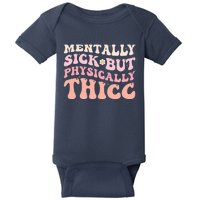 Groovy Physically Thicc And Mentally Sick Funny Joke Women Baby Bodysuit