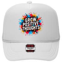 Grow Positive Thoughts High Crown Mesh Back Trucker Hat