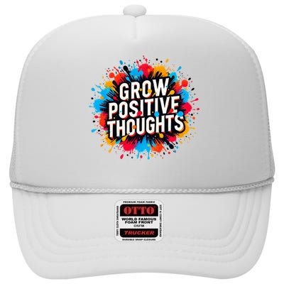 Grow Positive Thoughts High Crown Mesh Back Trucker Hat