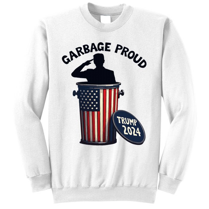 Garbage Proud To Be Garbage Vote Trump Supporters Sweatshirt