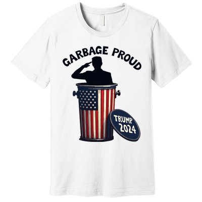 Garbage Proud To Be Garbage Vote Trump Supporters Premium T-Shirt