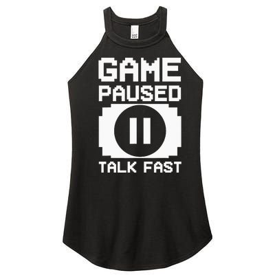 Game Paused Talk Fast Funny Gamer Geek Women’s Perfect Tri Rocker Tank