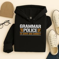 Grammar Police To Serve And Correct, Teachers Grammar Hoodie