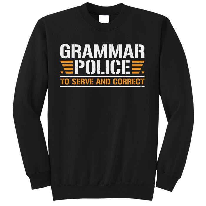 Grammar Police To Serve And Correct, Teachers Grammar Sweatshirt