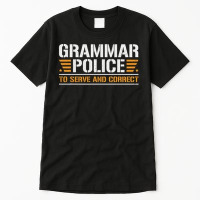 Grammar Police To Serve And Correct, Teachers Grammar Tall T-Shirt