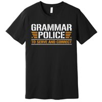 Grammar Police To Serve And Correct, Teachers Grammar Premium T-Shirt