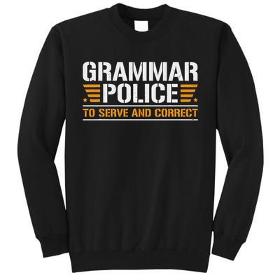 Grammar Police To Serve And Correct, Teachers Grammar Tall Sweatshirt