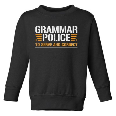 Grammar Police To Serve And Correct, Teachers Grammar Toddler Sweatshirt