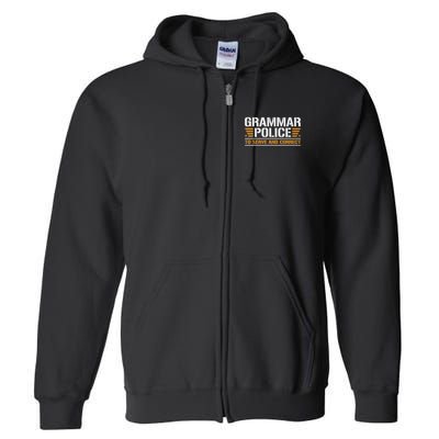 Grammar Police To Serve And Correct, Teachers Grammar Full Zip Hoodie