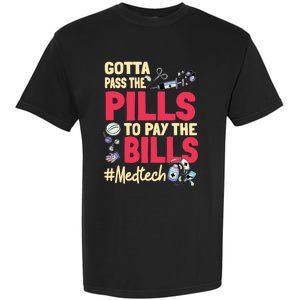 Gotta Pass The Pills To Pay The Bill Med Tech Garment-Dyed Heavyweight T-Shirt