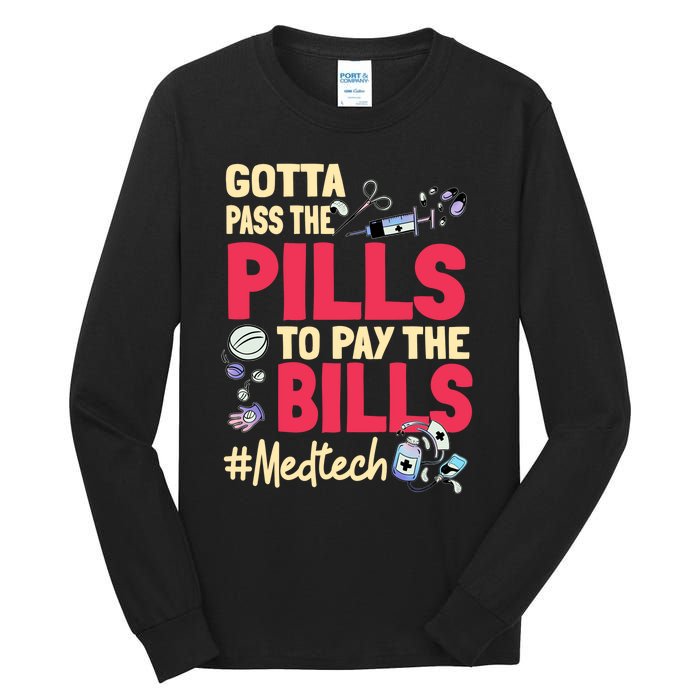 Gotta Pass The Pills To Pay The Bill Med Tech Tall Long Sleeve T-Shirt