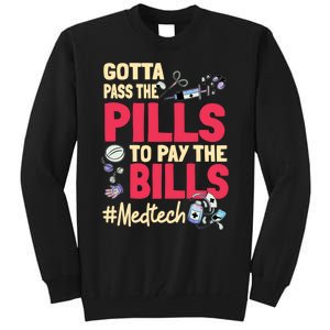 Gotta Pass The Pills To Pay The Bill Med Tech Tall Sweatshirt