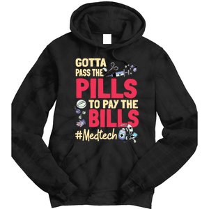 Gotta Pass The Pills To Pay The Bill Med Tech Tie Dye Hoodie