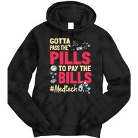 Gotta Pass The Pills To Pay The Bill Med Tech Tie Dye Hoodie