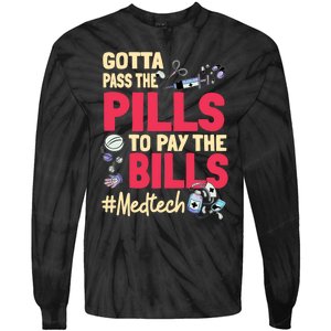 Gotta Pass The Pills To Pay The Bill Med Tech Tie-Dye Long Sleeve Shirt