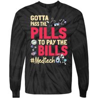 Gotta Pass The Pills To Pay The Bill Med Tech Tie-Dye Long Sleeve Shirt