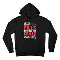 Gotta Pass The Pills To Pay The Bill Med Tech Tall Hoodie