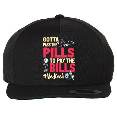 Gotta Pass The Pills To Pay The Bill Med Tech Wool Snapback Cap