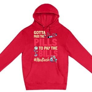 Gotta Pass The Pills To Pay The Bill Med Tech Premium Pullover Hoodie