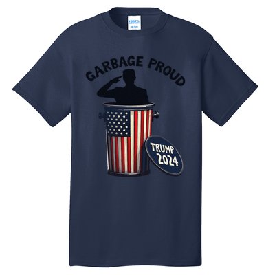 Garbage Proud To Be Garbage Vote Trump Supporters Tall T-Shirt