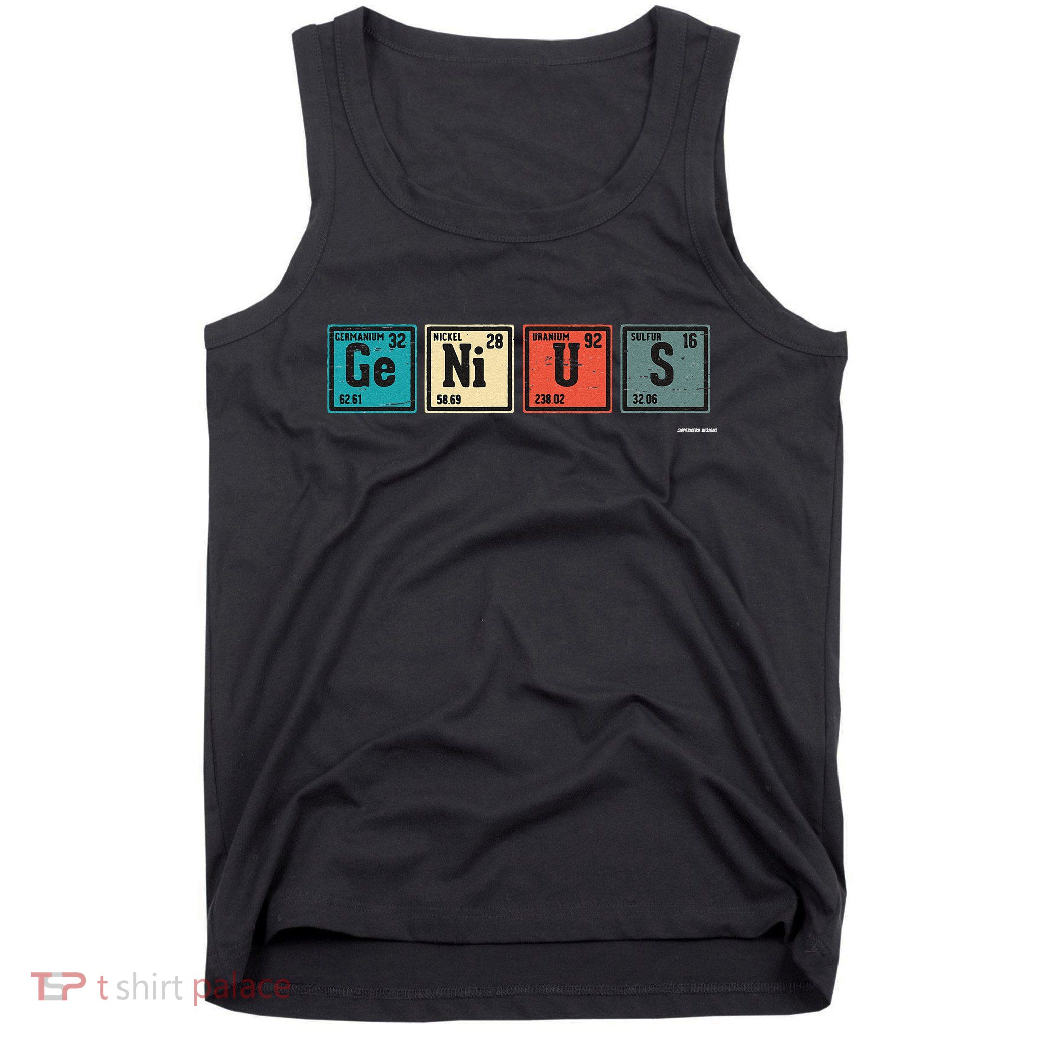 Genius Periodic Table Elements Chemistry Teacher Gift Tank Top