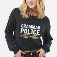 Grammar Police To Serve And Correct Funny Costume Idea Gift Cropped Pullover Crew