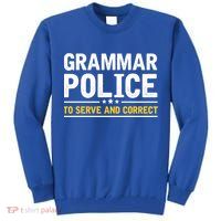 Grammar Police To Serve And Correct Funny Costume Idea Gift Tall Sweatshirt
