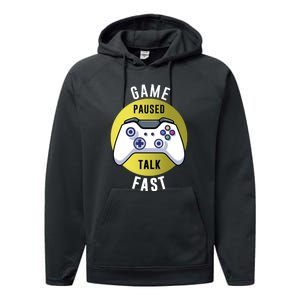 Game Paused Talk Fast Funny Video Game Player Gaming Quote Gift Performance Fleece Hoodie