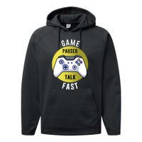 Game Paused Talk Fast Funny Video Game Player Gaming Quote Gift Performance Fleece Hoodie