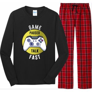 Game Paused Talk Fast Funny Video Game Player Gaming Quote Gift Long Sleeve Pajama Set