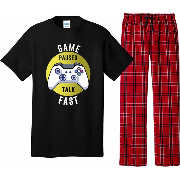 Game Paused Talk Fast Funny Video Game Player Gaming Quote Gift Pajama Set