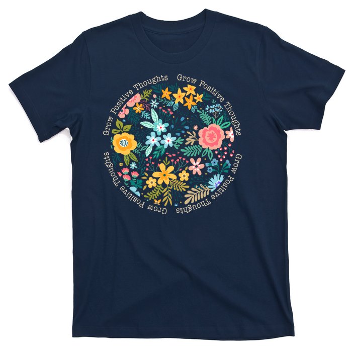 Grow Positive Thoughts Floral Flowers Emblem T-Shirt